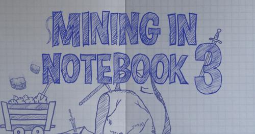 Mining in Notebook 3